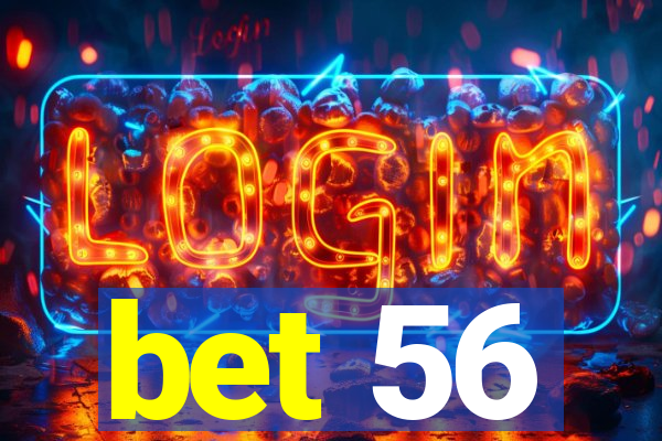 bet 56